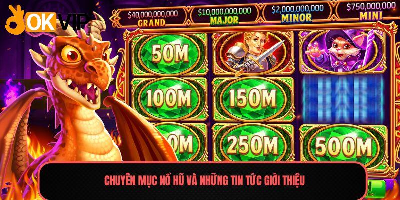Chuyên mục Nổ hũ và những tin tức giới thiệu 