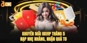 Khuyến mãi OKVIP tháng 5