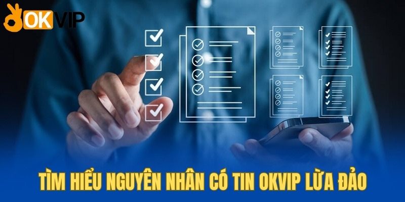 Nguyên nhân OKVIP lừa đảo